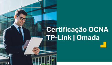 CERTIFICAÇÃO OCNA TP LINK | OMADA