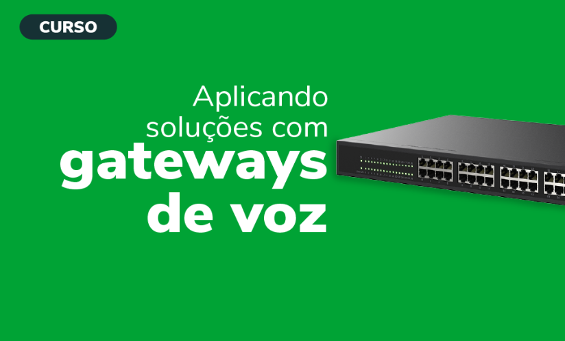 PROGRAMAÇÃO DE GATEWAYS E TELEFONES IPS